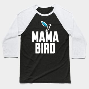 Mama Bird Baseball T-Shirt